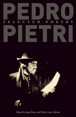 Pedro Pietri: Selected Poetry - Pedro Pietri