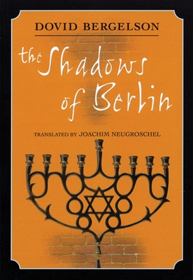 Coperta cărții 'The Shadows of Berlin: The Berlin Stories of Dovid Bergelson - Dovid Bergelson'
