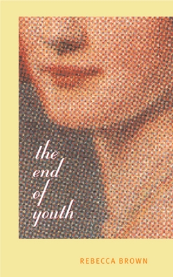 The End of Youth - Rebecca Brown
