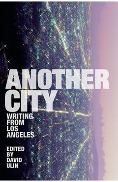 Poza produsului Another City: Writing from Los Angeles - David L. Ulin
