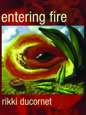 Entering Fire - Rikki Ducornet