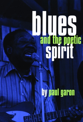 Coperta cărții 'Blues and the Poetic Spirit - Paul Garon'
