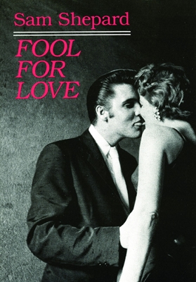 Fool for Love & the Sad Lament of Pecos Bill - Sam Shepard