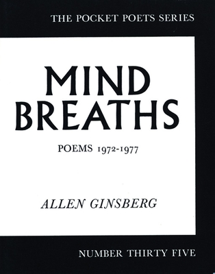 Mind Breaths: Poems 1972-1977 - Allen Ginsberg