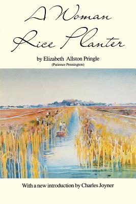Woman Rice Planter - Elizabeth Allston Pringle
