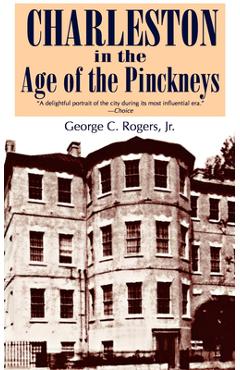 Coperta cărții 'Charleston in the Age of the Pinckneys - George C. Rogers'
