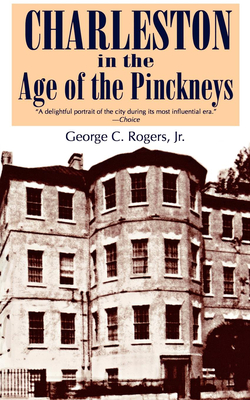 Coperta cărții 'Charleston in the Age of the Pinckneys - George C. Rogers'