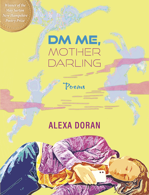 DM Me, Mother Darling: Poems - Alexa Doran