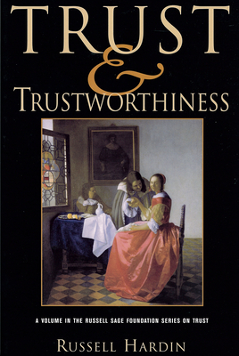 Trust and Trustworthiness - Russell Hardin