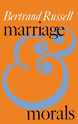 Marriage and Morals (Liveright Paperbound) - Bertrand Russell