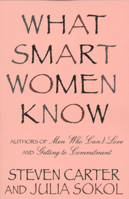 What Smart Women Know, 10th Anniversary Edition - Steven Carter