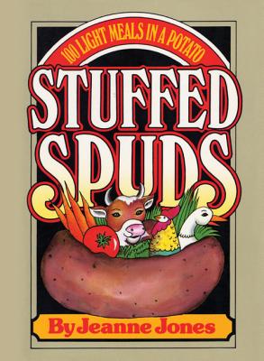 Stuffed Spuds: 100 Light Meals in a Potato - Jeanne Jones