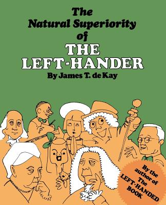 The Natural Superiority of the Left-Hander - James Tertius De Kay