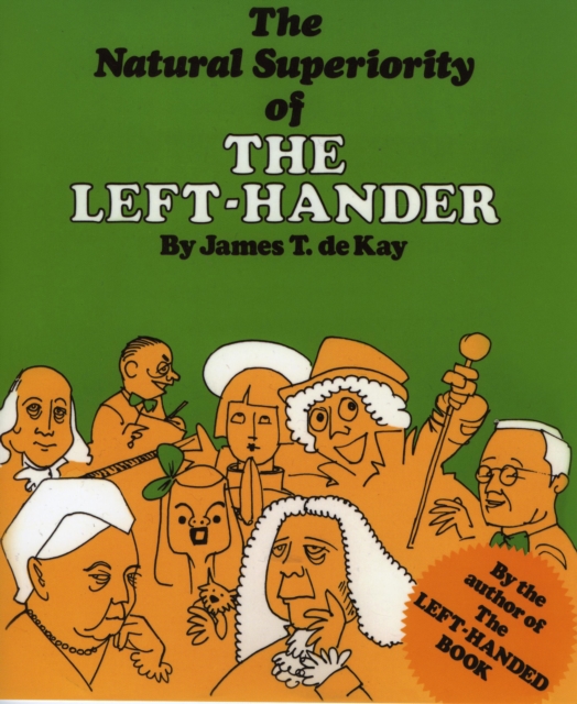 The Natural Superiority of the Left-Hander - James Tertius De Kay