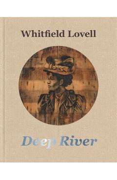 Coperta cărții 'Whitfield Lovell: Deep River - Whitfield Lovell'