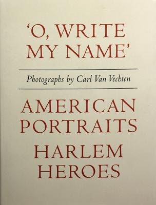 Carl Van Vechten: 'o, Write My Name': American Portraits, Harlem Heroes - Carl Van Vechten