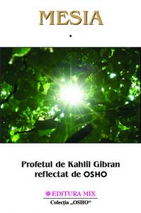 Mesia vol. 1 - Profetul de Kahlil Gibran reflectat de Osho
