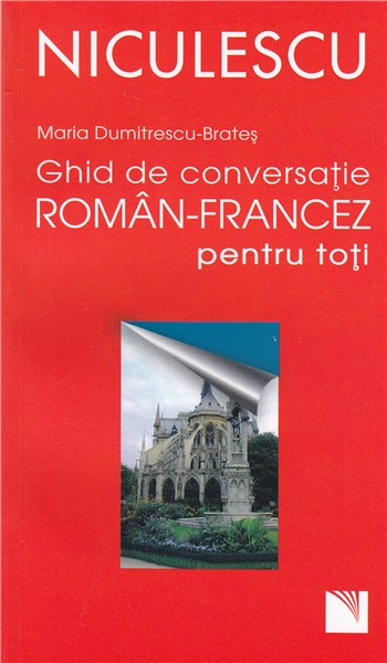 Ghid de conversatie roman-francez pentru toti - Maria Dumitrescu-Brates