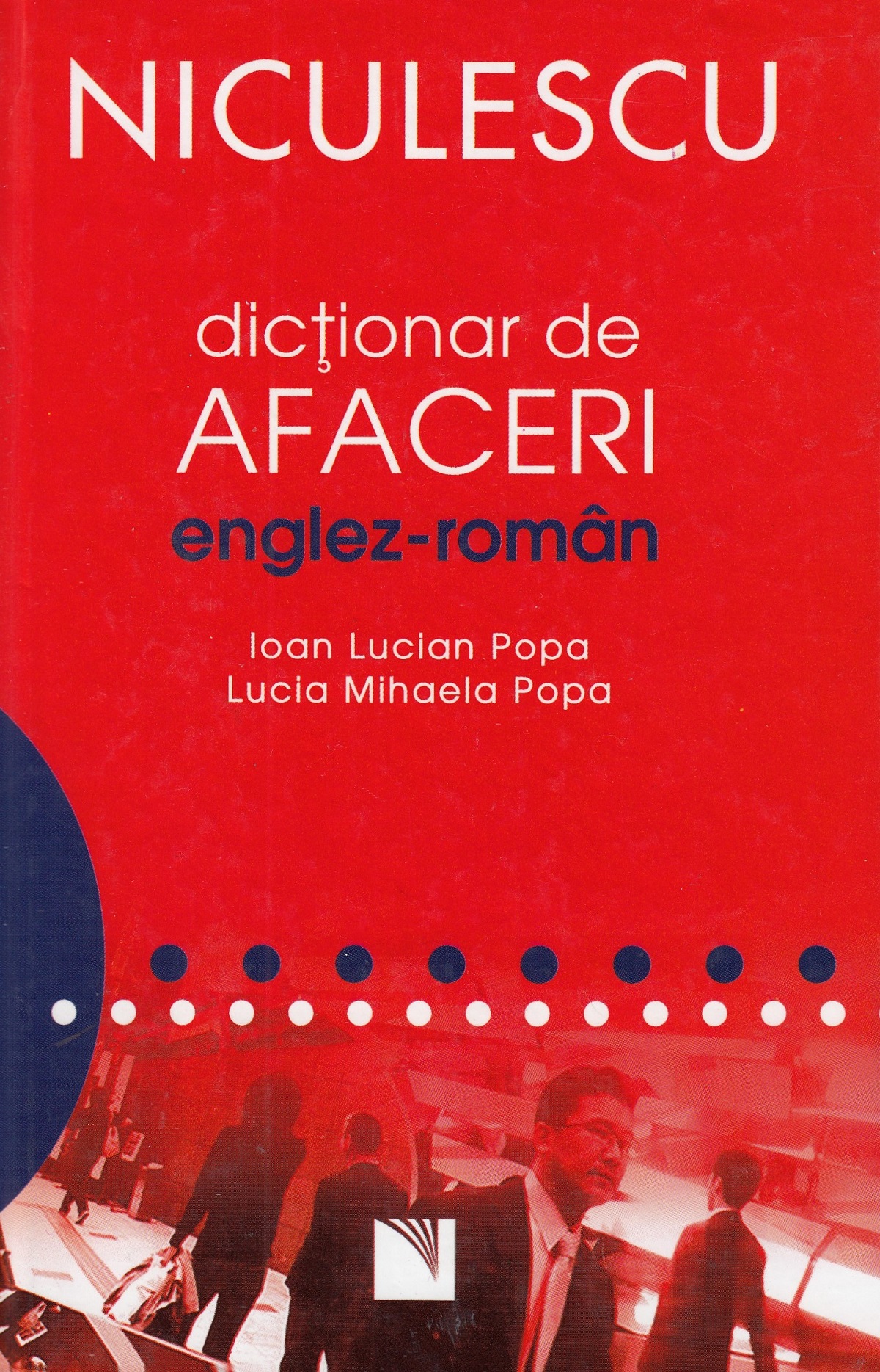 Dictionar de afaceri englez-roman - Ioan Lucian Popa, Lucia Mihaela Popa