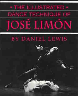 The Illustrated Dance Technique of José Limón - Daniel Lewis
