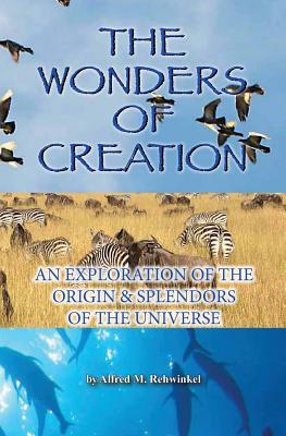 The Wonders of Creation - Alfred M. Rehwinkel
