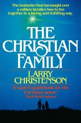 The Christian Family - Larry Christenson
