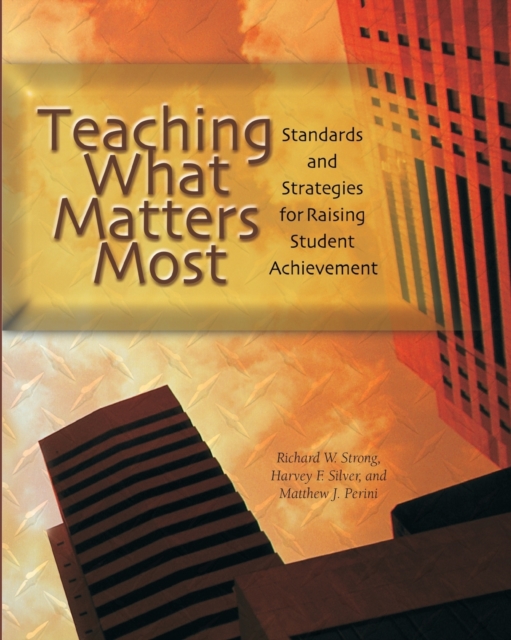 Coperta cărții 'Teaching What Matters Most: Standards and Strategies for Raising Student Achievement - Harvey F. Silver'