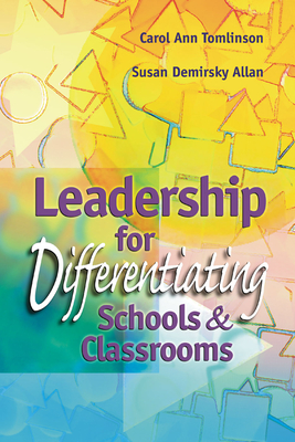 Leadership for Differentiating Schools and Classrooms - Carol Ann Tomlinson