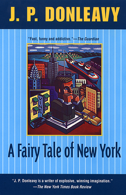 A Fairy Tale of New York - J. P. Donleavy