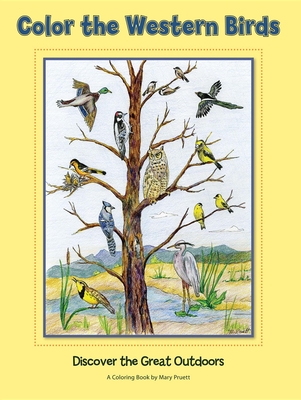 Color the Western Birds: Discover the Great Outdoors - Mary Pruett