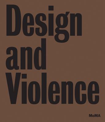 Design and Violence - Paola Antonelli