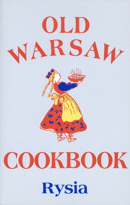 Old Warsaw Cookbook - Rysia Rysia