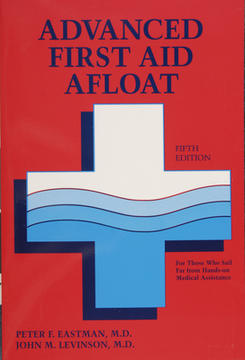 Advanced First Aid Afloat - Peter F. Eastman