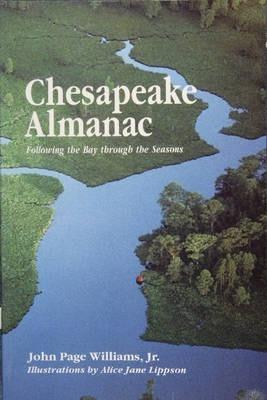 Chesapeake Almanac: Following the Bay Through the Seasons - John Page Williams