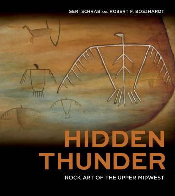Coperta cărții 'Hidden Thunder: Rock Art of the Upper Midwest - Geri Schrab'