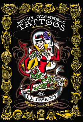 Mitch O'Connell Tattoos Volume Two: 251 Designs, Bigger and Better! - Mitch O'connell