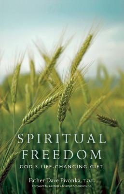 Spiritual Freedom: God's Life-Changing Gift - Dave Pivonka