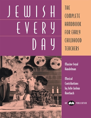 Jewish Every Day: The Complete Handbook for Early Childhood Teachers - Behrman House