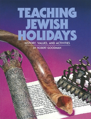 Teaching Jewish Holidays: History, Values, and Activities (Revised Edition) - Behrman House