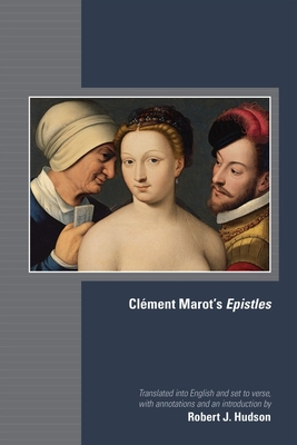Clément Marot's Epistles: Volume 582 - Clément Marot