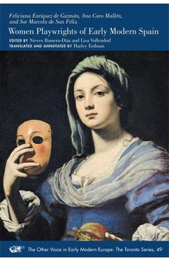 Poza produsului Women Playwrights of Early Modern Spain: Volume 49 - Feliciana Enríquez De Guzmán