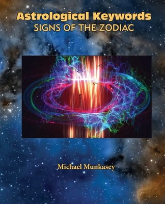 Astrological Keywords Signs of the Zodiac - Michael Munkasey