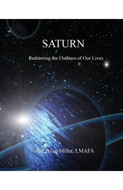 Coperta cărții 'Saturn: Redrawing the Outlines of Our Lives - Alice Miller'