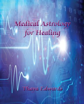 Medical Astrology for Healing - Thaya Edwards