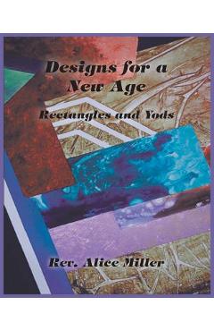 Coperta cărții 'Designs for a New Age: Rectangles and Yods - Alice Miller'