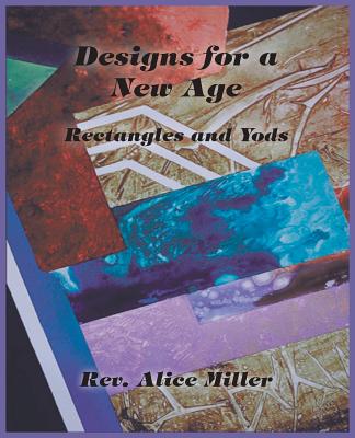 Designs for a New Age: Rectangles and Yods - Alice Miller