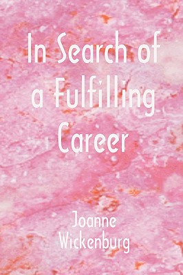 In Search of a Fulfilling Career - Joanne Wickenburg