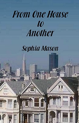 From One House to Another - Sophia Mason