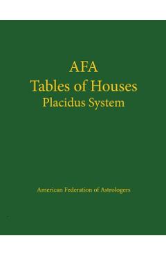 Tables of Houses Placidus System - American Federation Of Astrologers