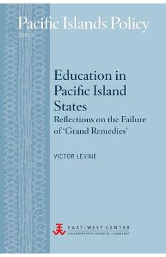 Coperta cărții 'Education in Pacific Island States: Reflections on the Failure of 'Grand Remedies' - Victor Levine'